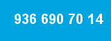 936 690 70 14